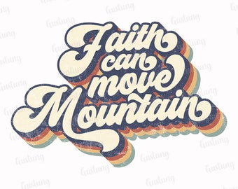 Faith Can Move Mountain PNG, Retro Sublimation Design (Digital Download)