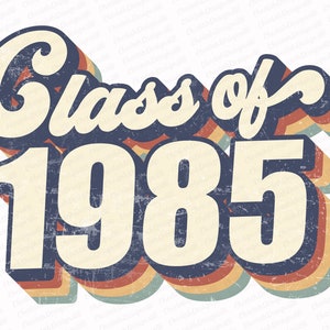 Class Of 1985 Sublimation PNG, Retro Sublimation Designs, Sublimate PNG