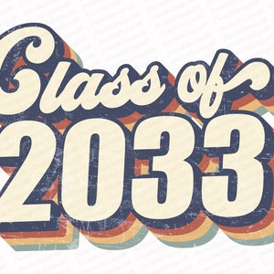 Class Of 2033 Sublimation PNG, Retro Sublimation Designs, Sublimate PNG