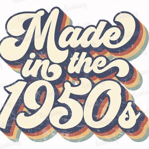 Made In The 1950s Sublimation PNG, Retro Sublimation Designs, Sublimate PNG