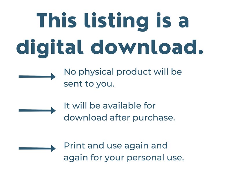 Peut inclure: Texte sur fond blanc qui indique "This listing is a digital download."  Sous le texte, trois fl&egrave;ches pointent vers la droite avec du texte sous chaque fl&egrave;che. La premi&egrave;re fl&egrave;che pointe vers le texte "No physical product will be sent to you.". La deuxi&egrave;me fl&egrave;che pointe vers le texte "It will be available for download after purchase.". La troisi&egrave;me fl&egrave;che pointe vers le texte "Print and use again and again for your personal use."
