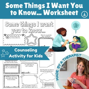 May include: A worksheet titled "Some Things I Want You to Know..." for counseling activities for kids. The worksheet includes prompts for self-reflection, such as "The first thing I want you to know about me..." and "Something I'm..."