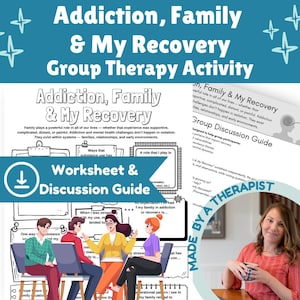 May include: A teal and white graphic for a group therapy activity. The text reads "Addiction, Family & My Recovery Group Therapy Activity." It includes a worksheet and discussion guide with illustrations of people in a group setting. The image is "Made by a Therapist."