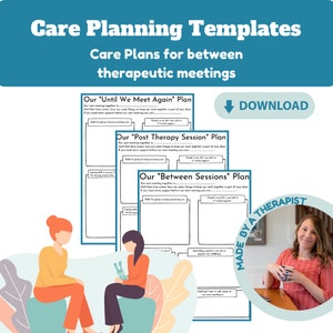 May include: Three printable care plan templates for between therapeutic meetings. The templates are titled "Until We Meet Again", "Post Therapy Session", and "Between Sessions". Each template has sections for coping skills, people to talk to, and things to practice.