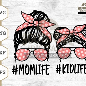 Mom Life svg, Mom Life Kid Life svg, Mom Life svg, Kid life svg, Mom and Daughter svg, Messy Bun svg, Cutting Files, Png