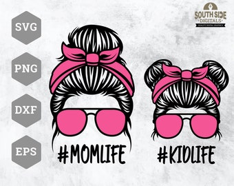 Mom Life Kid Life svg, Mom Life svg, Kid life svg, Mom and Daughter svg, Messy Bun svg, Cutting Files , Png