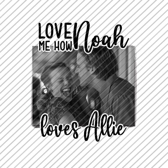 The Notebook Allie and Noah Digital File Sublimation Print Etsy