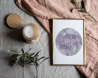 You Are Worth It Art Print | Good Vibes Wall Art | Self Care Quote | Uplifting Art | Daily Self Care