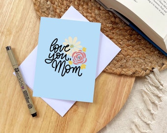 I Love You Mom | Mothers Day Card Handmade | Fine Art Note Cards | Floral Note Cards | Mothers Day Card | Mothers Day Gift