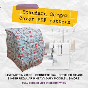 STANDARD Serger Cover PDF Sewing Pattern - STANDARD size - Bernette B44, Brother 1034DX, Lewenstein 700DE, Singer 14SH754, Singer Heavy Duty