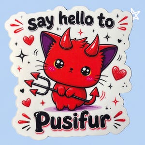 May include: A die-cut sticker featuring a bright red cartoon cat with devil horns and a tail, holding a black trident. The text says "say hello to" at the top and "Pusifur" at the bottom, surrounded by small red hearts and black star accents.