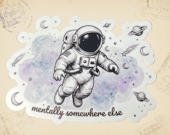 Shop Closing - FUNNY ASTRONAUT STICKER - Mentally Somewhere Else Vinyl Decal