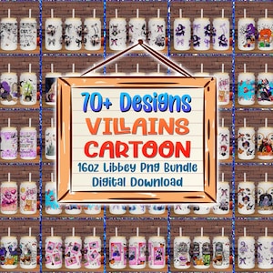 May include: A collection of 16oz Libbey PNG bundle tumblers with various cartoon villain designs. The tumblers are arranged on shelves against a brick background. A wooden sign displays the text "70+ Designs, Villains, Cartoon".