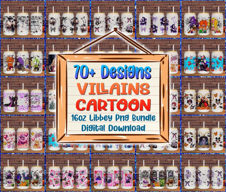 May include: A collection of 16oz Libbey PNG bundle tumblers with various cartoon villain designs. The tumblers are arranged on shelves against a brick background. A wooden sign displays the text "70+ Designs, Villains, Cartoon".