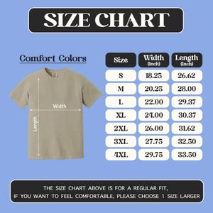 May include: A size chart for Comfort Colors t-shirts. The chart displays sizes S to 4XL, with corresponding width and length measurements in inches. The text advises choosing a larger size for a comfortable fit. The shirt is a light brown color.