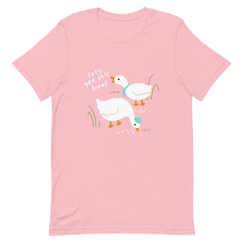 Let's Get This Bread Business Duck and Goose Unisex t-shirt