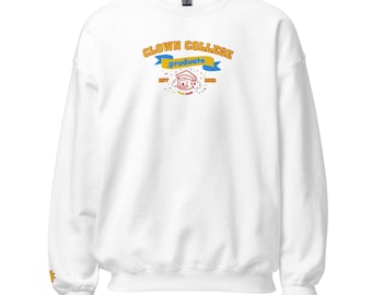 Clown College Unisex Sweatshirt S - 5XL