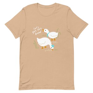 Let's Get This Bread Business Duck and Goose Unisex t-shirt