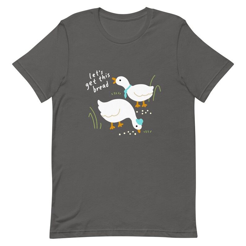 Let's Get This Bread Business Duck and Goose Unisex t-shirt