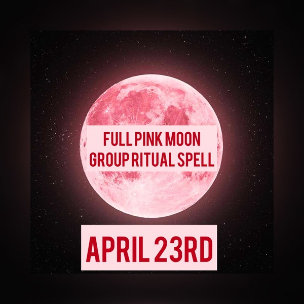 FULL PINK MOON | Full Moon In Scorpio, Sun in Taurus | Group Spell Ritual