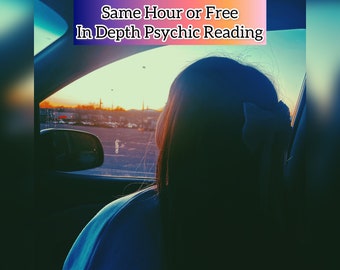 SAME HOUR In Depth psychic reading