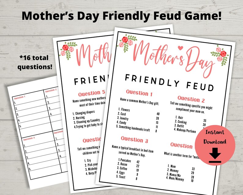 May include: A printable Mother's Day Friendly Feud game with 16 questions. The game features pink floral accents and the text "Mother's Day Friendly Feud".