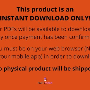 以下が含まれることがあります： オレンジ色の背景に、黒い文字で「この商品は、INSTANT DOWNLOAD ONLY!  Etsyで支払いが確認され次第、PDFをダウンロードできます。ダウンロードするには、ウェブブラウザ（モバイルアプリではありません）を使用する必要があります。実物は発送されません。」と書いてあります。テキストはページの中央に配置されています。画像の下部には、「PARTYVIXEN」という小さなロゴがあります。