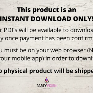 May include: Text on a woodgrain background that reads "This product is an INSTANT DOWNLOAD ONLY! Your PDFs will be available to download in Etsy once payment has been confirmed. You must be on your web browser (NOT on your mobile app) in order to download. No physical product will be shipped!"  The text is in black and the background is white with a woodgrain pattern.