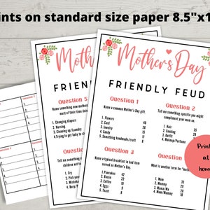 May include: A printable Mother's Day game called "Friendly Feud" with pink floral accents. The game includes questions and answers for a fun family activity. The text "Prints at home!" is included in the bottom right corner.