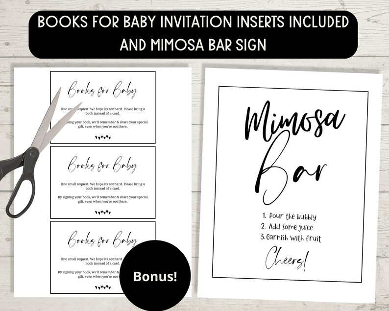 May include: Printable black and white sign for a baby shower with the text "Books for Baby" and instructions for guests to bring a book instead of a card. A second printable sign with the text "Mimosa Bar" and instructions for making mimosas.