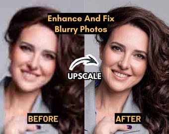 Photo Enhancement Service | Blurry Photo Fix & Enhance | Image Upscale
