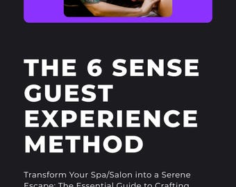 May include: Image of a spa treatment with text: "THE 6 SENSE GUEST EXPERIENCE METHOD". The text below reads: "Transform Your Spa/Salon into a Serene Escape: The Essential Guide to Crafting Unforgettable Guest Experiences." Written by Ronni Whisner.