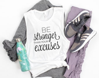 Be Stronger Than Your Excuses, CrossFit Tank, Inspirational Tank Top, Be Stronger, Workout Tank, Gym Tank Top, Running Tank, Pilates Tank