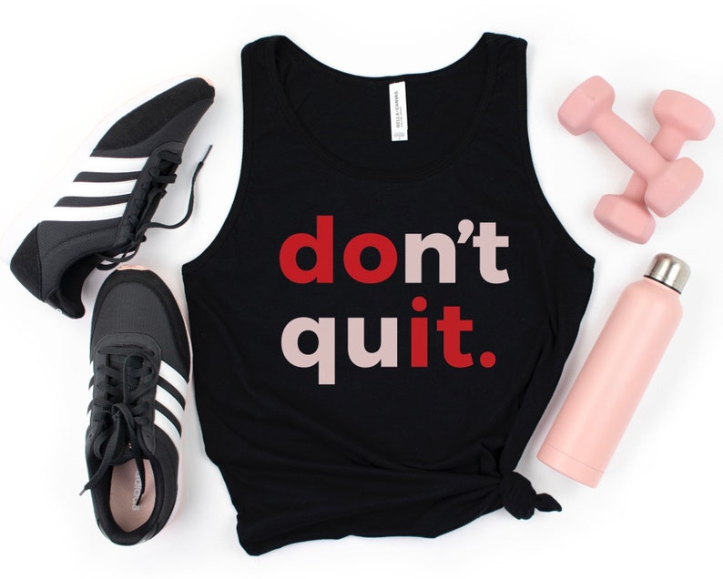 Don't Quit, Muscle Tank, Fitness Tank, Cute Gym Shirt, Workout Tee, Workout Tank, Funny Workout Shirt, Flowy Muscle Tank, Lift Heavy image 1