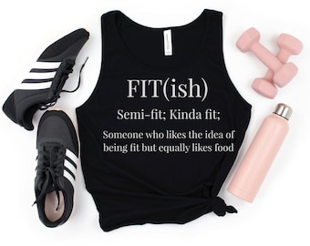 Fit-ish Shirt, Workout Shirt, Funny Gym Shirt, Fit Definition Shirt, Fitness Shirt, Funny Shirt, Sarcastic Gym Shirt, Food Lover Shirts
