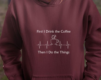 Coffee Lover Hoodie, Sarcastic Unisex Sweatshirt