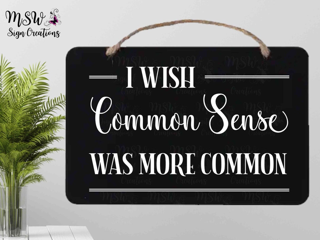 Chalkboard Sign i Wish Common Sense Were More Common Thoughtprovoking