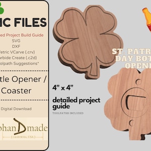 May include: CNC files for a 4 inch by 4 inch St. Patrick's Day bottle opener coaster. The design is a four-leaf clover with a bottle opener cut out. The files include SVG, DXF, Vetric VCarve, and Carbide Create formats. Toolpath suggestions are included.