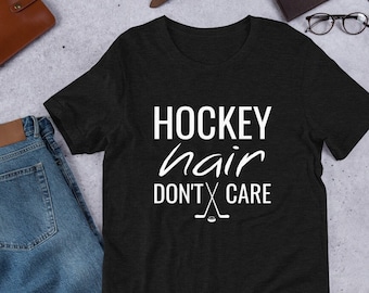 Hockey Hair Don't Care, uniseks T-shirt