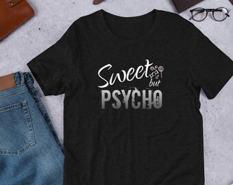 Sweet But Psycho-T-shirt: pittig uniseks T-shirt voor dames
