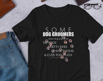 Grappig ik ben een hond groomer T-shirt, honden korte mouwen Unisex T-shirt