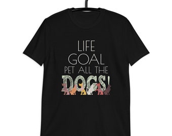 Life Goal Pet All The Dogs-T-shirt: uniseks hondenshirt