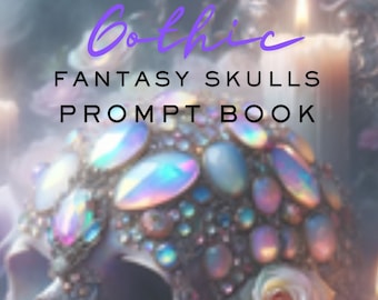 Prompt Guide | Beautiful Gothic Fantasy Skulls - Art Inspiration | Customizable Prompts - AI