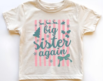 Big Sister Again Christmas Baby Announcement Girls Toddler Shirt Promoted To Big Sister Again Holiday Kids T-Shirt Baby Announcement