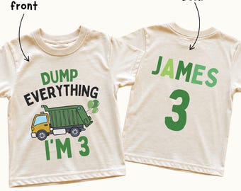 Dump Everything I'm 3 shirt Personalized Garbage Truck 2nd Birthday Party T-shirt For Toddler and Kids Custom Garbage Truck Birthday Shirt