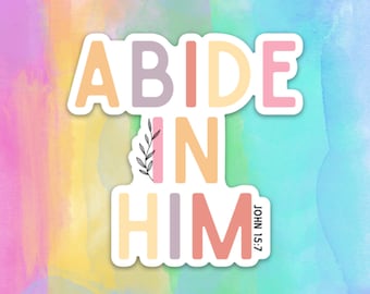 Multicolored Abide In Him John 15:7 Sticker | Cute Inspirational Christian Sticker