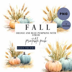 May include: Four digital illustrations of orange and blue pumpkins with wheat stalks. The text "FALL ORANGE AND BLUE PUMPKINS WITH STRAW printable pack EASY TO PRINT" is on the image. PNG 4 DESIGNS.