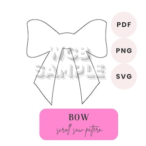 May include: A black and white line drawing of a bow, with the text "BOW scroll saw pattern" below it. The image is surrounded by three circles with the text "PDF", "PNG", and "SVG" in them.