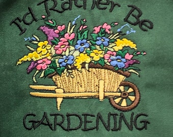 Apron - Embroidered flower cart with "I'd rather be gardening"