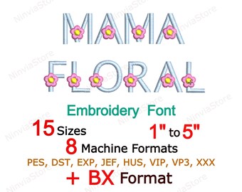 May include: A blue embroidery font design that says "Mama Floral" with pink flowers. The design is available in 15 sizes from 1 to 5 inches and in 8 machine formats: PES, DST, EXP, JEF, HUS, VIP, VP3, XXX, and BX.